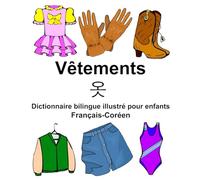 Français-Coréen Vêtements Dictionnaire bilingue illustré pour enfants