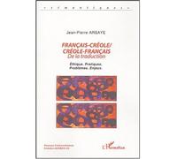 Français-Créole Créole-Français De la traduction - Ethique. Pratiques. Problèmes. Enjeux. - Jean-Pierre Arsaye - L'harmattan - broché - Etude