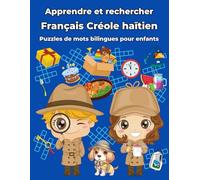 Français Créole haïtien Puzzles de mots bilingues pour enfants: Apprendre et rechercher