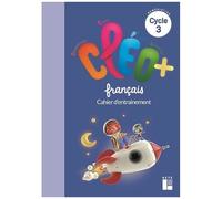 Français Cycle 3 Cléo+ - Cahier D'entraînement