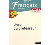 Français Cycle 4, 5e, 4e, 3e Lire Aux Éclats ! - Livre Unique - Livre Du Professeur - Edition 2016