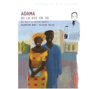Français d'ailleurs Adama ou la vie en 3D - Valentine Goby - Casterman - Poche - Document jeunesse dès 9 ans