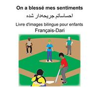 Français-Dari On a blessé mes sentiments Livre d'images bilingue pour enfants