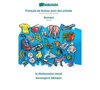 Français de Suisse avec des articles - Romani, le dictionnaire visuel: BABADADA Swiss French with articles - Romani, visual dictionary