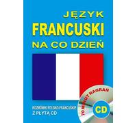Français de tous les jours. Recueil de phrases polonais-français avec CD