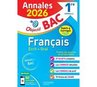 Français Écrit + Oral 1re Générale - Sujets & Corrigés - Edition 2026