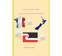 Français - English - Māori: Phrases 3 - Sentences 3 - Rerenga 3