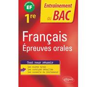 Français. Epreuves orales du Bac - Première - épreuve finale