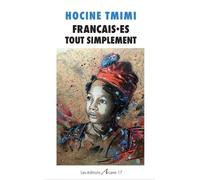 Français·es tout simplement - Hocine Tmimi - Arcane 17 Association - broché - Essai