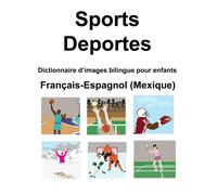 Français-Espagnol (Mexique) Sports / Deportes Dictionnaire Dimages Bilingue Pour Enfants