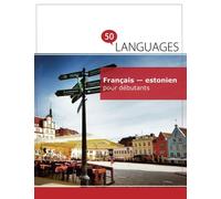 Français - estonien pour débutants: Un Livre Bilingue