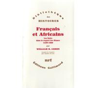 Français et Africains - Les Noirs dans le regard des Blancs (1530-1880) - William Benjamin Cohen - Gallimard - Livre