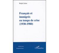 Français Et Immigrés En Temps De Crise - (1930-1980)