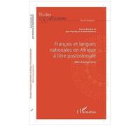 Français Et Langues Nationales En Afrique À L'ère Postcoloniale - Bilan Et Perspectives