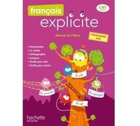 Français Explicite CM1 - Livre de l'élève Lucien Castioni (Auteur), Yvette Aboukrat (Auteur), Céline Delage (Auteur), Sophie Raimbert (Auteur)