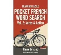 Français Facile: Pocket French Word Search - Vol. 2: Verbs & Action: 100 Puzzles to Master French Verbs & Conjugation Patterns - Active Learning for Levels A1-B1
