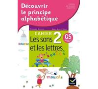 Français Gs Début Cp Ash Découvrir Le Principe Alphabétique - Cahier 2, Les Sons Et Les Lettres
