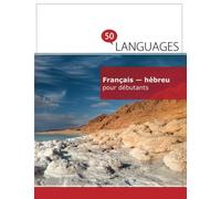 Français - hébreu pour débutants: Un Livre Bilingue