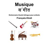 Français-Hindi Musique / Dictionnaire Illustré Bilingue Pour Enfants