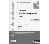 Français Histoire-géographie EMC - 1ère Bac pro (Cahiers regards croisés) Professeur - 2017