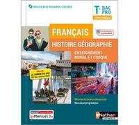 Français Histoire-Géographie EMC Term Bac pro - Livre + Licence élève (Regards croisés) - 2021 Adrien David (Directeur éditorial), David Martin (Auteur), SOLENE MAZAS-VERHILLE (Auteur), Alexandra Mono