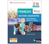 Français - Histoire-Géographie-EMC - Tome Unique - 2de Bac Pro - Nouveaux Regards Croisés - Nathan