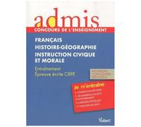Français, Histoire-Géographie, Instruction Civique Et Morale - Entraînement Epreuve Écrite Crpe 2010-2011