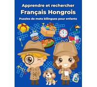 Français Hongrois Puzzles de mots bilingues pour enfants: Apprendre et rechercher
