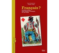 Français ? - La nation en débat entre colonies et métropole - Guillaume Aubert - Ecole Des Hautes Etudes En Sciences Sociales - broché - Essai