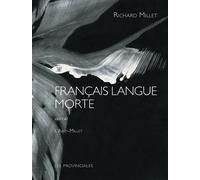 Français langue morte - Richard Millet - Les Provinciales - broché - Essai