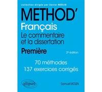 Français. Le commentaire et la dissertation. 1re Samuel Molin (Auteur), Xavier Merlin (Collection dirigée par)