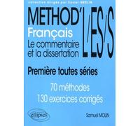 Français, le commentaire et la dissertation 1re toutes séries