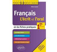 Français. L'écrit et l'oral en 60 fiches pratiques. 1res toutes séries - Hélène Gautier - Ellipses - broché - Scolaire / Universitaire