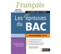 Français Les Nouvelles Épreuves Du Bac Classes Des Lycées - Méthodes & Techniques - Edition 2019