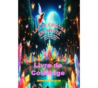 Français: Livre de Coloriage Lac de Cristal Enchanté: Conte de Fées Enchanté pour les Petites Filles Avec Dessins à Colorier
