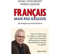Français mais pas Gaulois - Des étrangers qui ont fait la France Daniel Cohn-Bendit (Auteur), Patrick Lemoine (Auteur)
