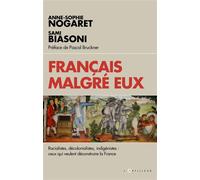 Français malgré eux Racialistes, décolonialistes, indigénistes : ceux qui veulent déconstruire la France - Anne-Sophie Nogaret - Du Toucan Eds - broché - Essai