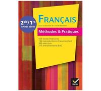 Français Méthodes & Pratiques 2de/1re Toutes Séries