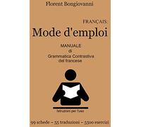 Français: mode d'emploi. Manuale di grammatica contrastiva del francese. Con e-book