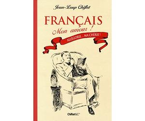 Français mon amour T01 Allégorie... Ma chérie ! !