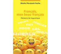 Français, mon beau français: Éléments de linguistique