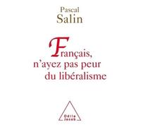 Français, n'ayez pas peur du libéralisme - Pascal Salin - Odile Jacob - broché - Essai