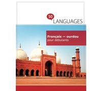 Français - ourdou pour débutants: Un Livre Bilingue
