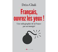 Français, ouvrez les yeux !: Une radiographie de la France par un immigré