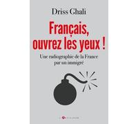 Français, Ouvrez Les Yeux ! - Une Radiographie De La France Par Un Immigré