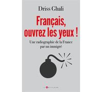 Français, ouvrez les yeux ! Une radiographie de la France par un immigré - Driss Ghali - L'artilleur - broché - Essai