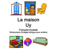 Français-Ouzbek La maison / Uy Dictionnaire d'images bilingue pour enfants