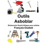 Français-Ouzbek Outils/Asboblar Dictionnaire illustré bilingue pour enfants