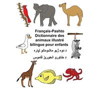 Français-Pashto/Pachto/Pachtou/Pachtoune Dictionnaire des animaux illustré bilingue pour enfants