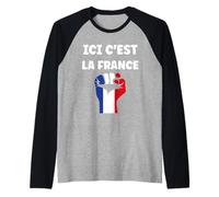 Français Patriotisme fierté Patriote Ici C'est la France Manche Raglan